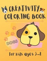 Creativity coloring books for kids ages 3-8: Dogs coloring books