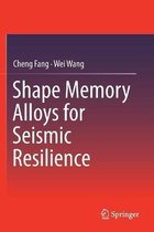 Shape Memory Alloys for Seismic Resilience