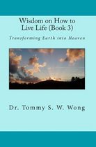 Wisdom on How to Live Life (Book 3)