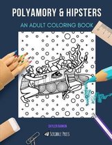 Polyamory & Hipsters: AN ADULT COLORING BOOK