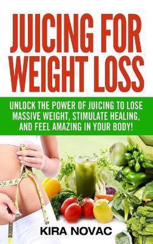 Juicing, Weight Loss, Alkaline Diet, Anti-Inflammatory Diet- ... - cover