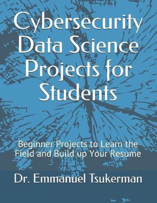 cybersecurity-data-science-projects-for-students-9798675962525-dr