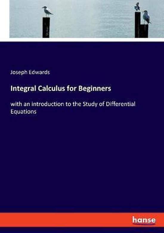 Integral Calculus for Beginners 9783337972509 Joseph Edwards Boeken