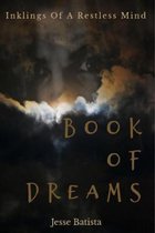Inklings Of A Restless Mind, Book Of Dreams