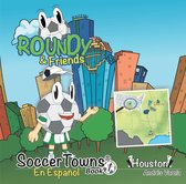 Soccertowns Series Spanish 1 - Roundy and Friends - Houston
