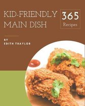 365 Kid-Friendly Main Dish Recipes