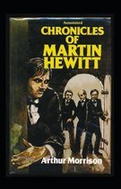 Chronicles of Martin Hewitt Annotated