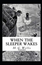 The Sleeper Awakes Illustrated