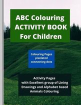 ABC Colouring ACTIVITY BOOK For Children