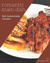 365 Homemade Romantic Main Dish Recipes