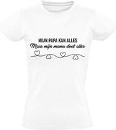 Papa kan alles mama doet alles Dames t-shirt | moederdag | oma | moeder | grappig | cadeau | Wit