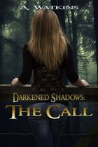 Darkened Shadows 1 - Darkened Shadows: The Call