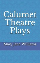 Calumet Theatre Plays