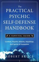 The Practical Psychic Self-Defense Handbook