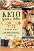 Keto Bread Machine Cookbook 2021 with Pictures