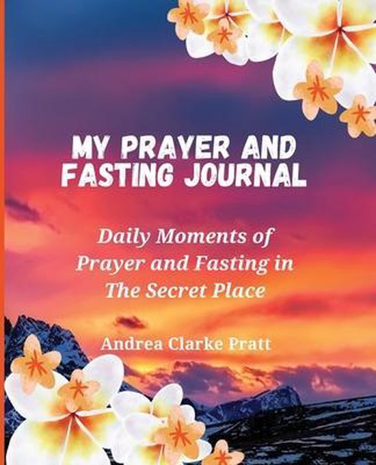 My Prayer and Fasting Journal, Andrea D Clarke 9781638212058 Boeken