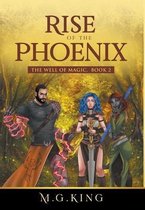 Rise of the Phoenix: The Well of Magic, Book 2