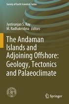The Andaman Islands and Adjoining Offshore Geology Tectonics and Palaeoclimate