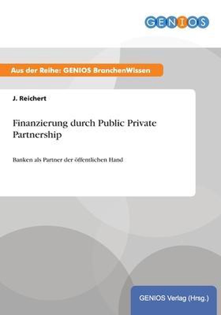 Finanzierung durch Public Private Partnership - J Reichert