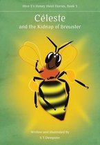 Hive 5's Honey Heist Stories- Céleste, and the Kidnap of Brewster