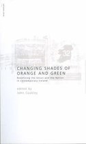 Changing Shades of Orange and Green: Redefining the Union and Nation inContemporary Ireland