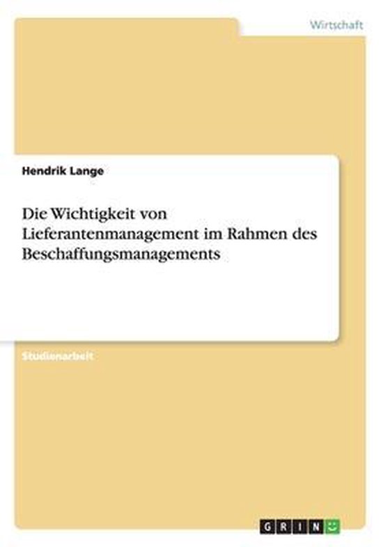 Die Wichtigkeit von Lieferantenmanagement im Rahmen des Beschaffungsmanagements