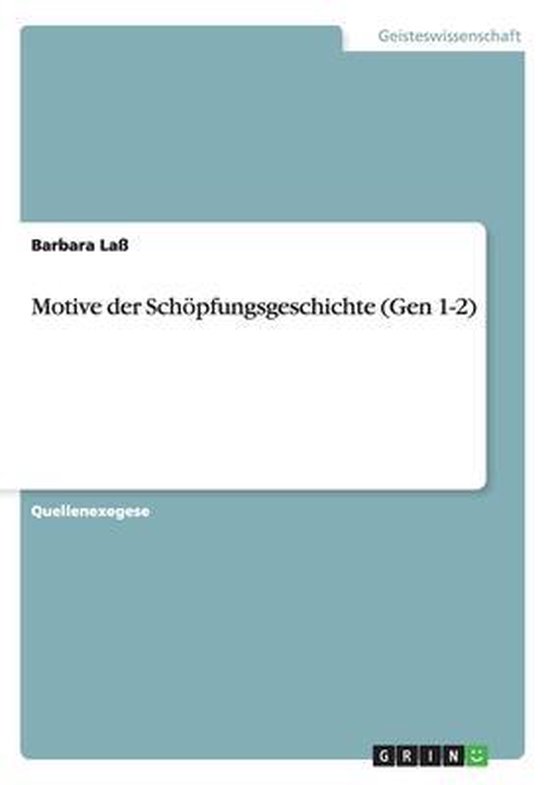 Motive der Schoepfungsgeschichte (Gen 1-2) | 9783656707387 | Barbara