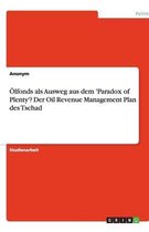 Olfonds ALS Ausweg Aus Dem 'Paradox of Plenty'? Der Oil Revenue Management Plan Des Tschad