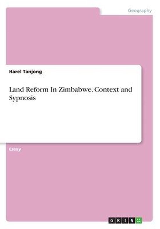 Land Reform In Zimbabwe. Context and Sypnosis 9783668337077 Harel