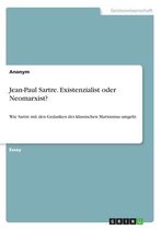 Jean-Paul Sartre. Existenzialist oder Neomarxist?