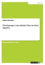 UEberlegungen zum sakralen Tanz im Alten AEgypten