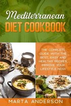 Mediterranean Diet Cookbook: The complete guide with the best, easy and healthy recipes, improve your lifestyle now.