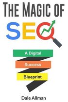 The Magic of SEO: A Digital Success Blueprint
