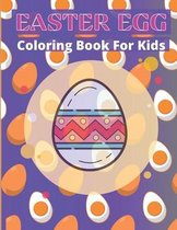 Easter Egg Coloring Book for Kids: A Collection of Fun and Easy Easter Eggs Coloring Pages for Kids: great big easter egg coloring book