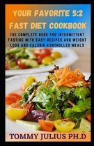 Your Favorite 5: 2 Fast Diet Cookbook: The Complete Book for Intermittent Fasting with Easy Recipes and Weight Loss And Calorie-Control
