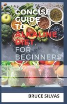 Concise Guide to Alkaline Diet for Beginners: Compiled Alkaline Meals with Dessert Recipes for Effective Detoxification, Weight Loss and Lower High Bl