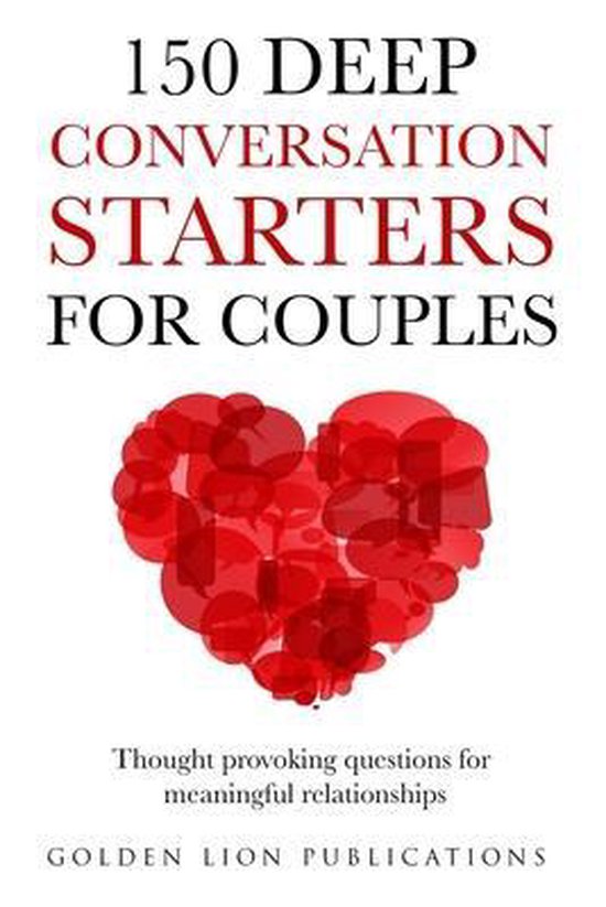 150 Deep Conversation Starters For Couples Thought Provoking Questions For Meaningful 1622