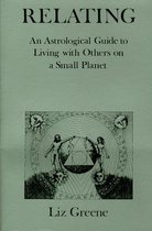 Relating: An Astrological Guide to Living with Others on a Small Planet