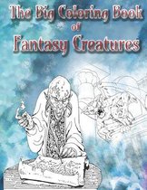The Big Coloring Book Of Fantasy Creatures