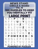 News Stand Circle a Word Vol.19: 100 Puzzles to Keep You Mentally Fit Large Print