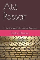 Até Passar: Guia dos Vestibulandos de Sucesso