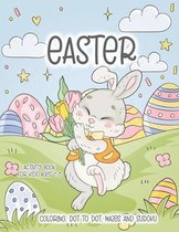 Easter Activity Book for Kids Ages 4-8: Happy Easter Day Coloring Book with Dot to Dot, Mazes and Sudoku!