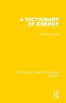 Routledge Library Editions: Energy-A Dictionary of Energy