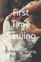 First Time Sewing: 50 Patterns Sewing For Beginners