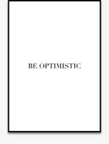 Poster Quotes - Motivatie - Wanddecoratie - BE OPTIMISTIC - Positiviteit - Mindset - 4 formaten - De Posterwinkel