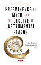 Preeminence of Myth and the Decline of Instrumental Reason