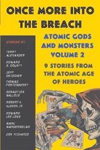 Once More Into the Breach: Atomic Gods and Monsters