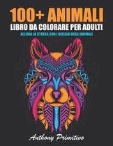 100+ animali: Libro da colorare per adulti: allevia lo stress con i disegni degli animali