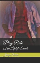 Play Role: Her Lifestyle Secrets