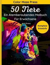 50 Tiere Komplexe Entwürfe - Ein Atemberaubendes Malbuch Für Erwachsene: Schöne und Detaillierte Bilder von Wilden Tieren, Haustieren, Meeresbewohnern